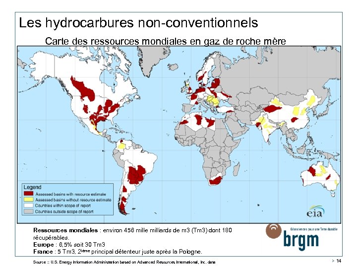Les hydrocarbures non-conventionnels Carte des ressources mondiales en gaz de roche mère Ressources mondiales