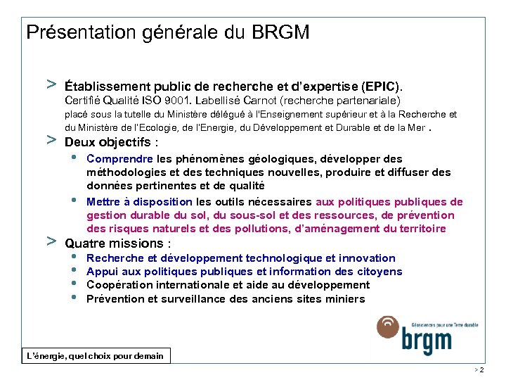 Présentation générale du BRGM > > Établissement public de recherche et d’expertise (EPIC). Certifié