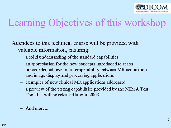 Learning Objectives of this workshop Attendees to this technical course will be provided with