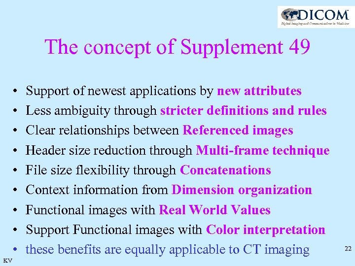 The concept of Supplement 49 • • • KV Support of newest applications by