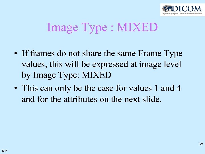 Image Type : MIXED • If frames do not share the same Frame Type