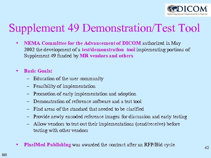 Supplement 49 Demonstration/Test Tool • • Basic Goals: – Education of the user community