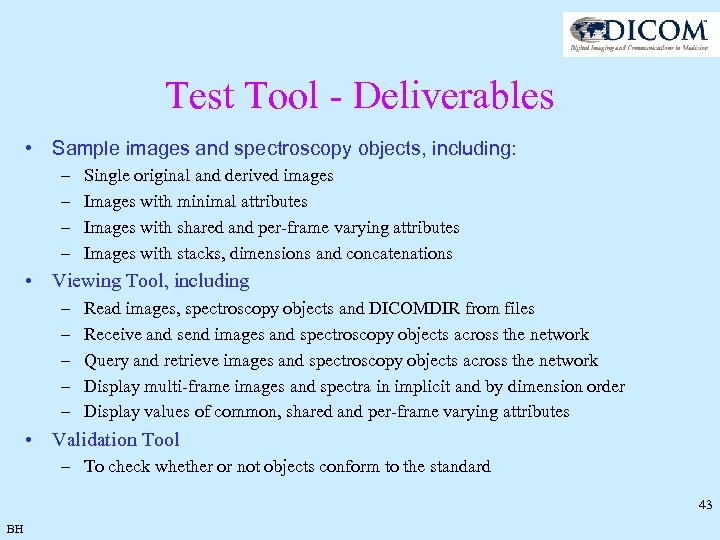 Test Tool - Deliverables • Sample images and spectroscopy objects, including: – – Single