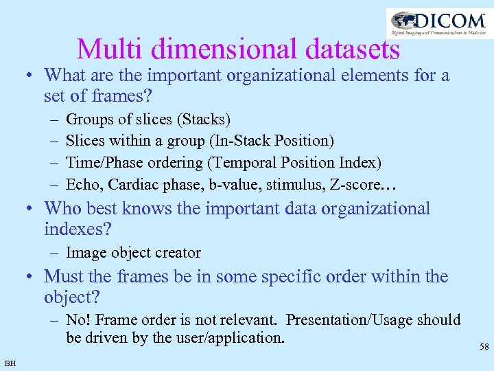 Multi dimensional datasets • What are the important organizational elements for a set of