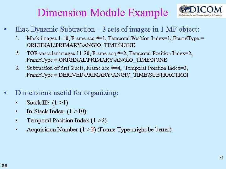 Dimension Module Example • Iliac Dynamic Subtraction – 3 sets of images in 1