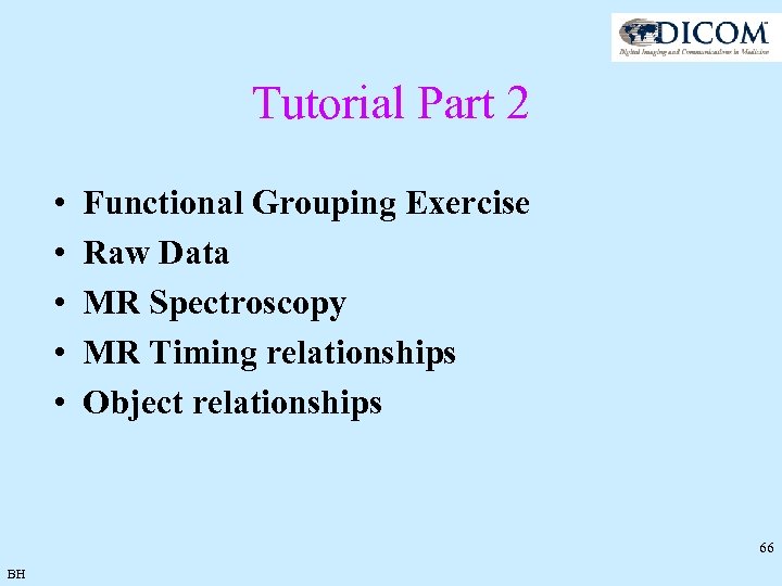 Tutorial Part 2 • • • Functional Grouping Exercise Raw Data MR Spectroscopy MR