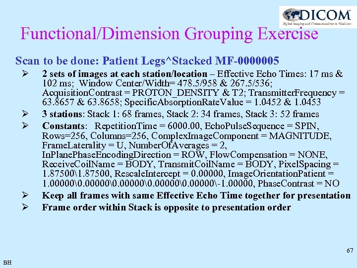 Functional/Dimension Grouping Exercise Scan to be done: Patient Legs^Stacked MF-0000005 Ø Ø Ø 2