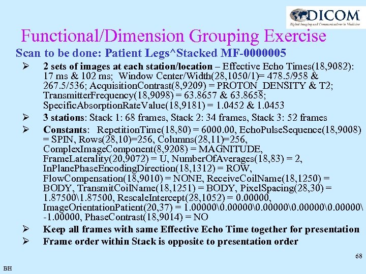 Functional/Dimension Grouping Exercise Scan to be done: Patient Legs^Stacked MF-0000005 Ø Ø Ø 2