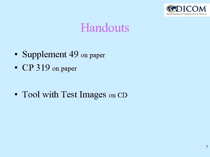 Handouts • Supplement 49 on paper • CP 319 on paper • Tool with