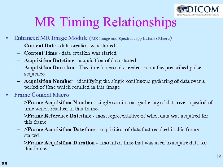 MR Timing Relationships • Enhanced MR Image Module (MR Image and Spectroscopy Instance Macro)