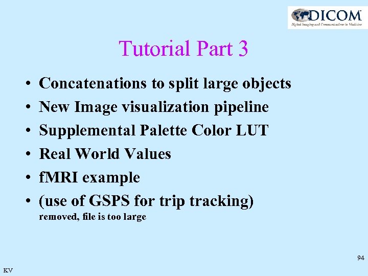 Tutorial Part 3 • • • Concatenations to split large objects New Image visualization