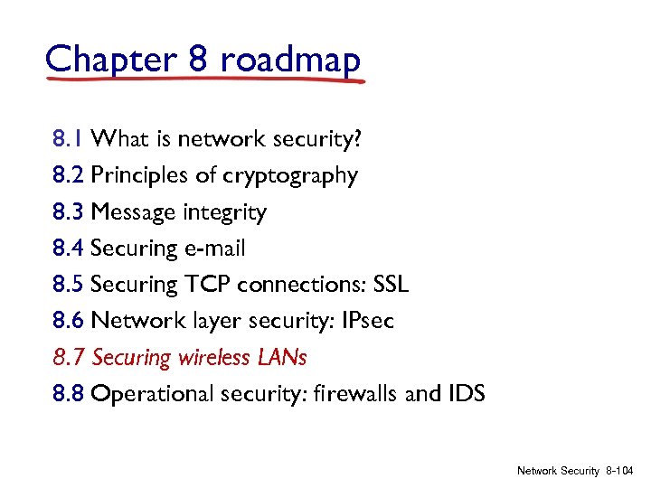 Chapter 8 roadmap 8. 1 What is network security? 8. 2 Principles of cryptography