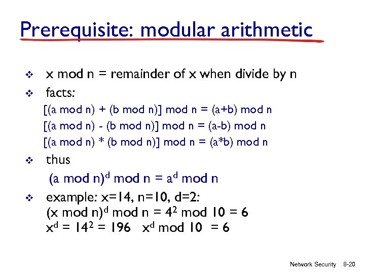 Prerequisite: modular arithmetic v v x mod n = remainder of x when divide