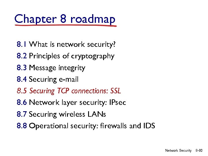 Chapter 8 roadmap 8. 1 What is network security? 8. 2 Principles of cryptography