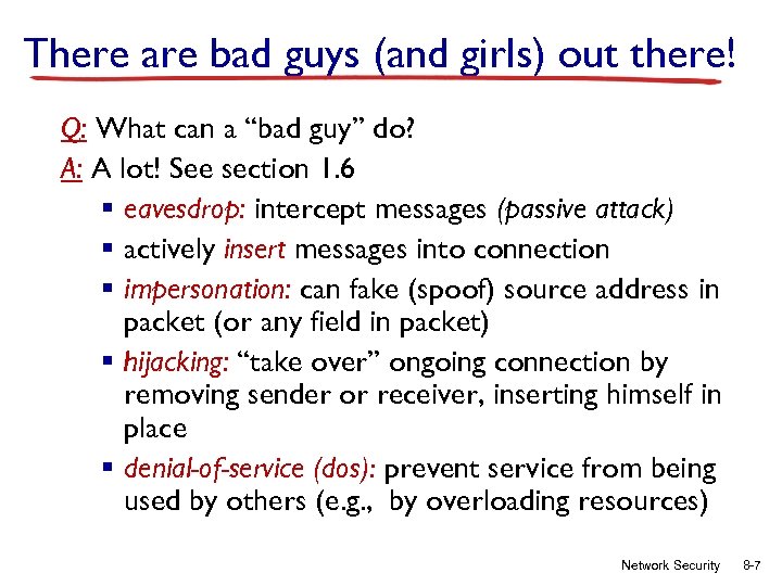 There are bad guys (and girls) out there! Q: What can a “bad guy”