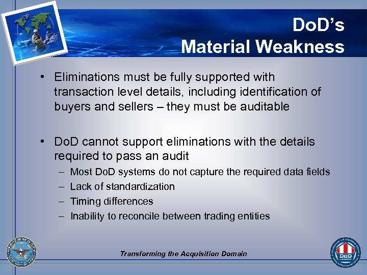 Do. D’s Material Weakness • Eliminations must be fully supported with transaction level details,