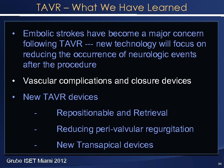 TAVR – What We Have Learned • Embolic strokes have become a major concern