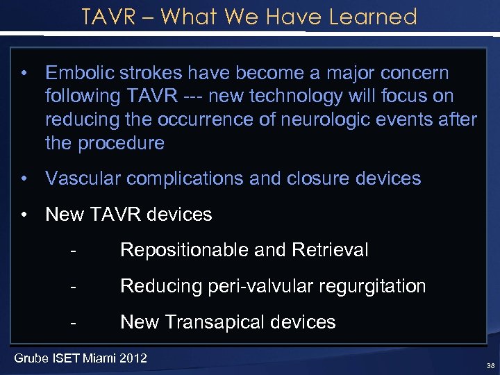 TAVR – What We Have Learned • Embolic strokes have become a major concern