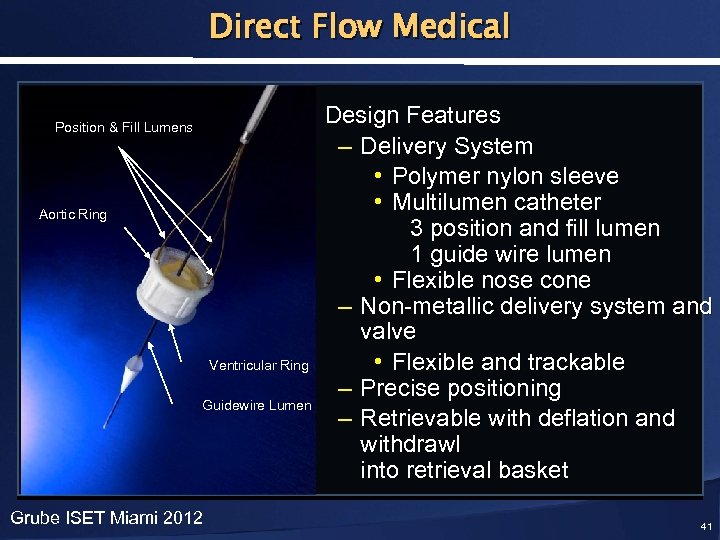 Direct Flow Medical Position & Fill Lumens Aortic Ring • Design Features – Delivery