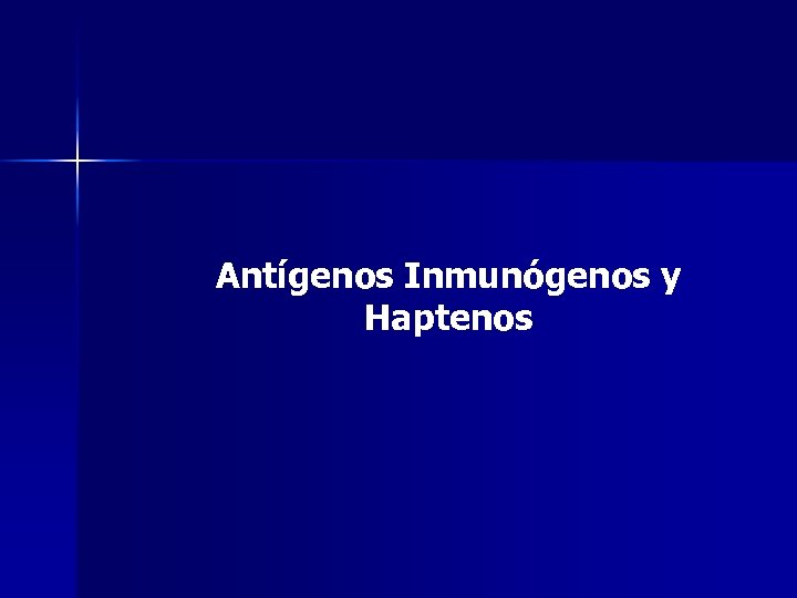 Antígenos Inmunógenos y Haptenos 