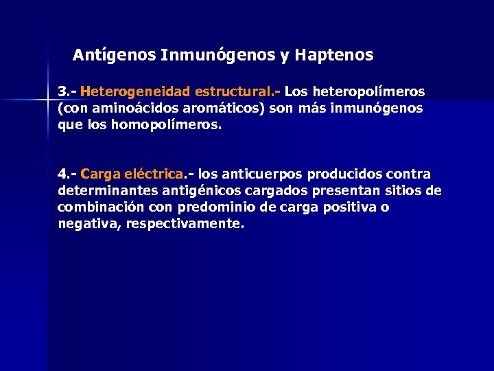 Antígenos Inmunógenos y Haptenos 3. - Heterogeneidad estructural. - Los heteropolímeros (con aminoácidos aromáticos)