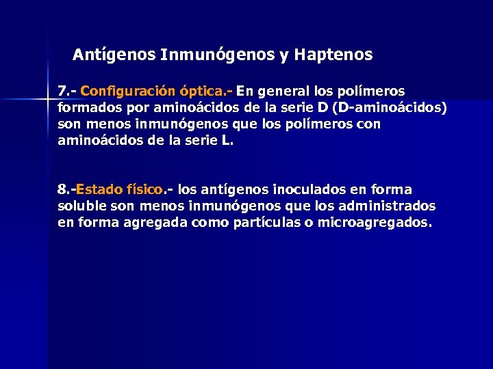 Antígenos Inmunógenos y Haptenos 7. - Configuración óptica. - En general los polímeros formados