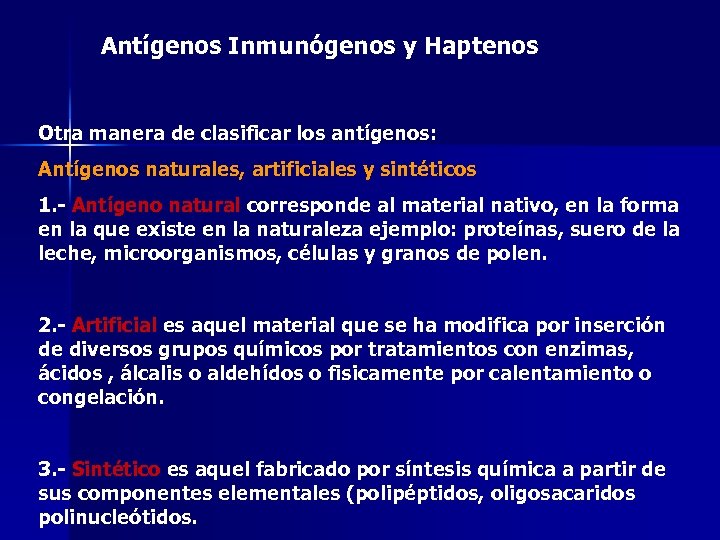 Antígenos Inmunógenos y Haptenos Otra manera de clasificar los antígenos: Antígenos naturales, artificiales y