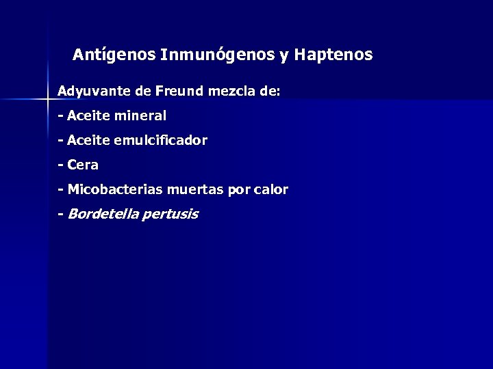 Antígenos Inmunógenos y Haptenos Adyuvante de Freund mezcla de: - Aceite mineral - Aceite