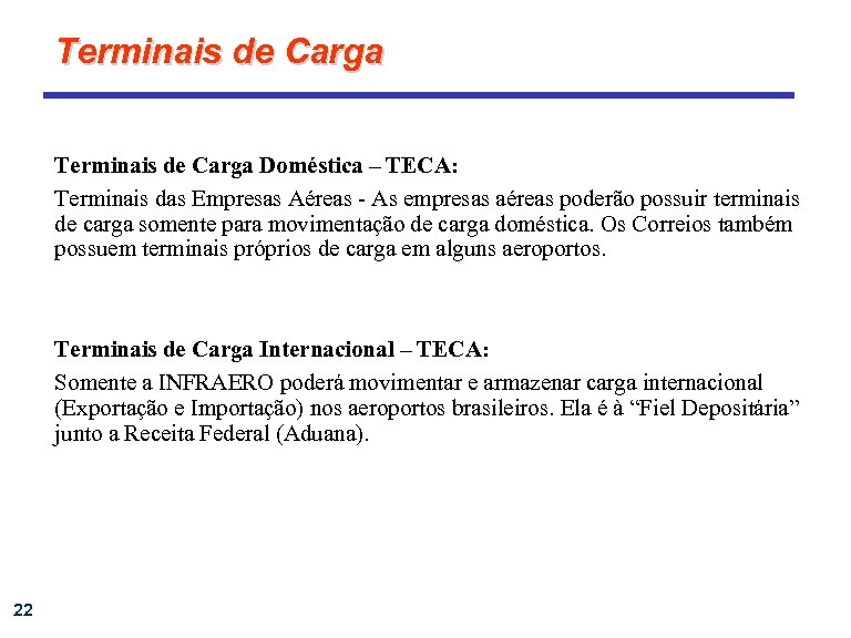 Terminais de Carga Doméstica – TECA: Terminais das Empresas Aéreas - As empresas aéreas