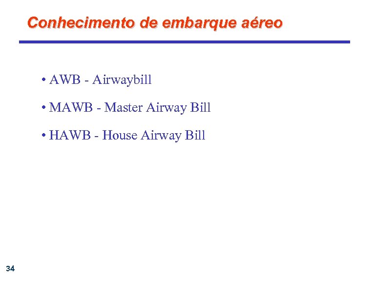 Conhecimento de embarque aéreo • AWB - Airwaybill • MAWB - Master Airway Bill