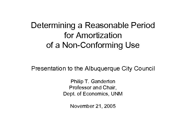 Determining a Reasonable Period for Amortization of a Non-Conforming Use Presentation to the Albuquerque