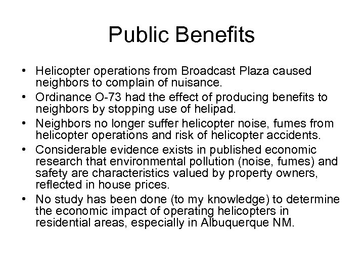 Public Benefits • Helicopter operations from Broadcast Plaza caused neighbors to complain of nuisance.