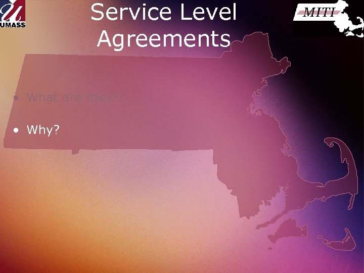 Service Level Agreements • What are they? • Why? 