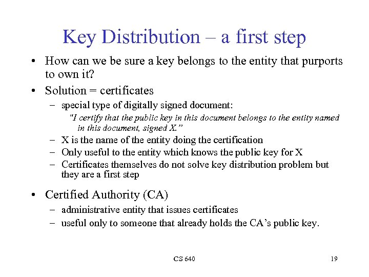 Key Distribution – a first step • How can we be sure a key