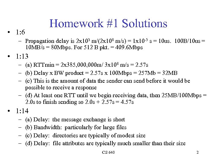 Homework #1 Solutions • 1: 6 – Propagation delay is 2 x 103 m/(2