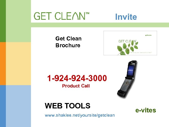 Invite Get Clean Brochure 1 -924 -3000 Product Call WEB TOOLS www. shaklee. net/yoursite/getclean