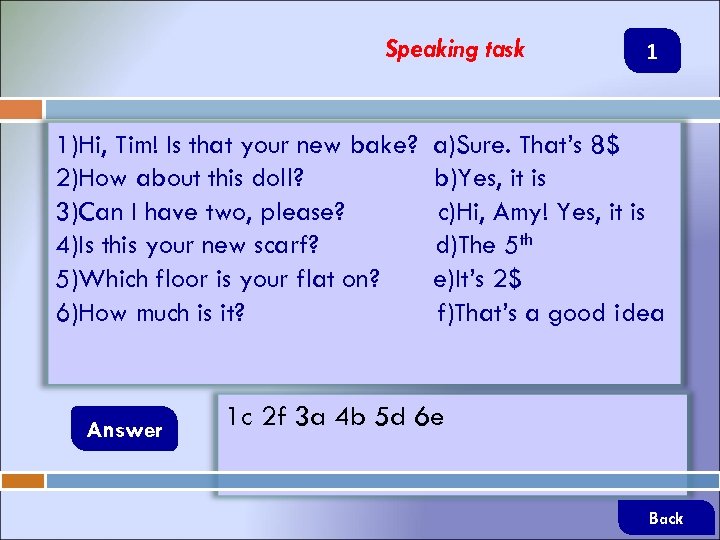 Speaking task 1)Hi, Tim! Is that your new bake? 2)How about this doll? 3)Can