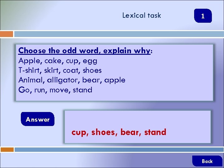 Lexical task 1 Choose the odd word, explain why: Apple, cake, cup, egg T-shirt,