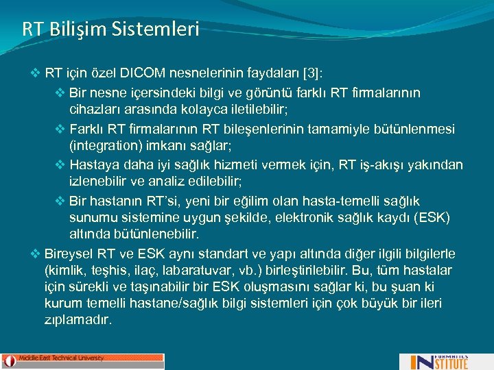 RT Bilişim Sistemleri v RT için özel DICOM nesnelerinin faydaları [3]: v Bir nesne