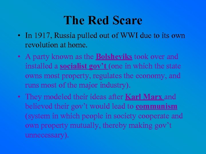 The Red Scare • In 1917, Russia pulled out of WWI due to its