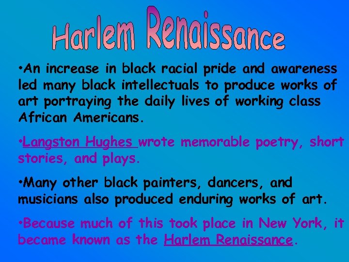  • An increase in black racial pride and awareness led many black intellectuals