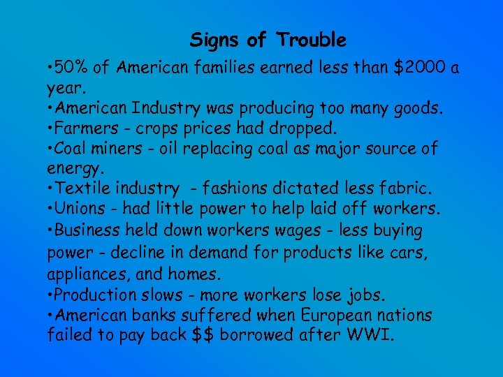 Signs of Trouble • 50% of American families earned less than $2000 a year.
