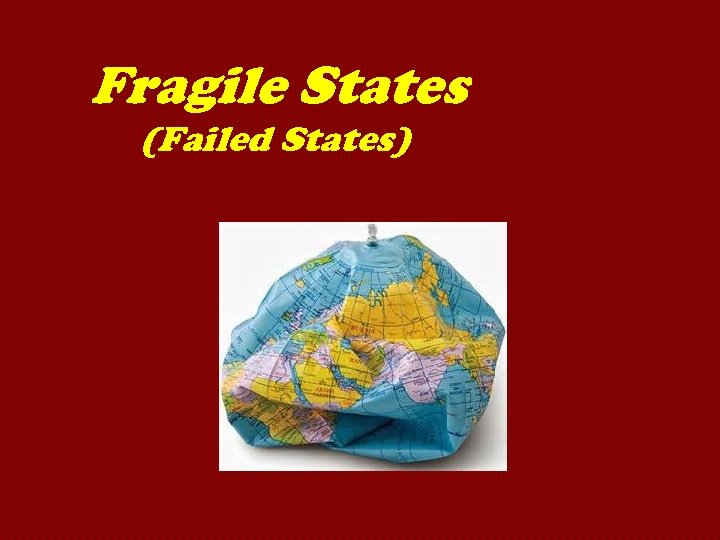 Fragile States (Failed States) 