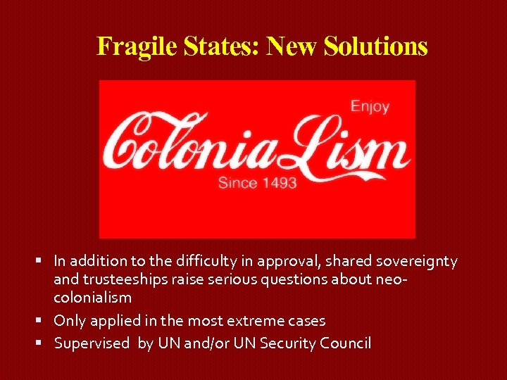 Fragile States: New Solutions In addition to the difficulty in approval, shared sovereignty and