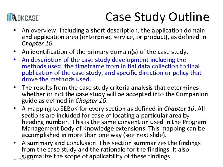 Case Study Outline • An overview, including a short description, the application domain and
