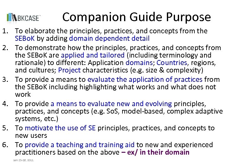 Companion Guide Purpose 1. To elaborate the principles, practices, and concepts from the SEBo.