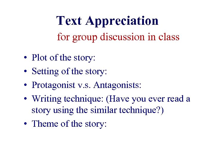 Text Appreciation for group discussion in class • • Plot of the story: Setting