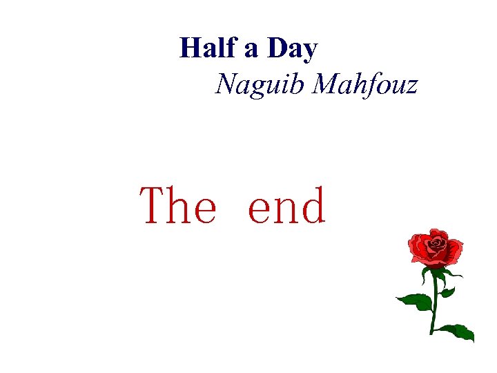 Half a Day Naguib Mahfouz The end 