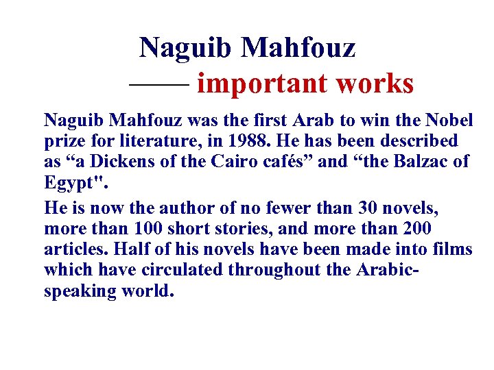 Naguib Mahfouz —— important works Naguib Mahfouz was the first Arab to win the