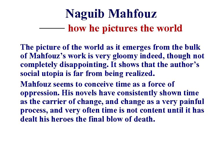 Naguib Mahfouz —— how he pictures the world The picture of the world as